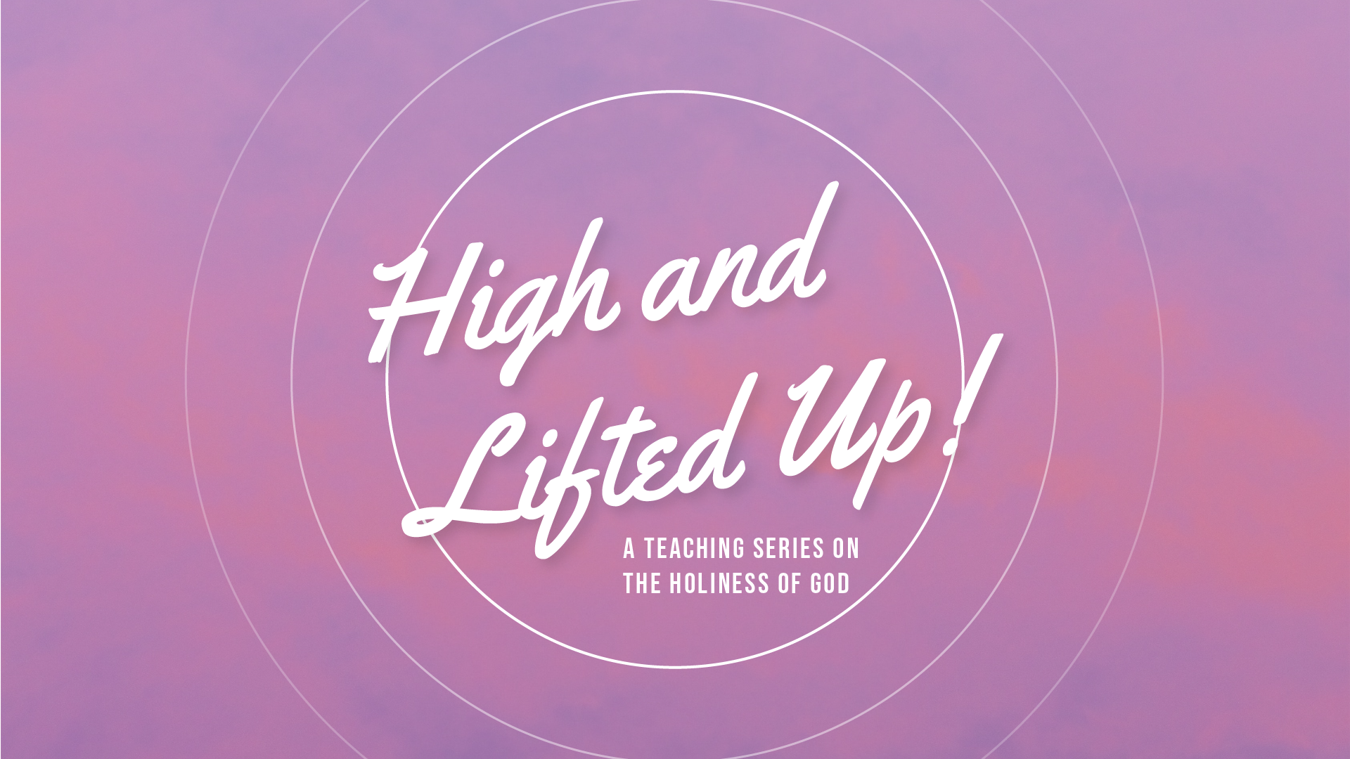 High and Lifted Up